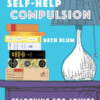 The Self-Help Compulsion, Searching for Advice in Modern Literature