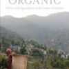 Becoming Organic, Nature and Agriculture in the Indian Himalaya