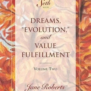 Dreams, "Evolution" and Value Fulfillment, Vol. 2: A Seth Book Paperback