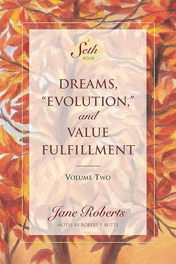 Dreams, “Evolution” and Value Fulfillment, Vol. 2: A Seth Book Paperback