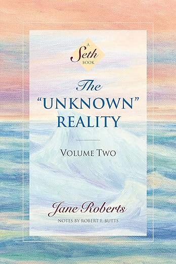 The Unknown Reality, Volume Two: A Seth Book Kindle Edition